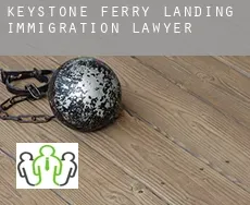 Keystone Ferry Landing  immigration lawyer