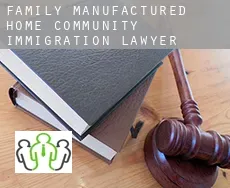 Family Manufactured Home Community  immigration lawyer
