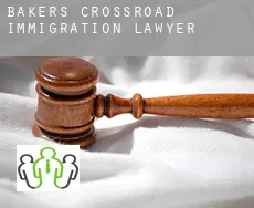 Bakers Crossroad  immigration lawyer