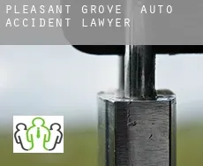 Pleasant Grove  auto accident lawyer