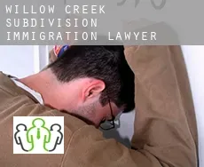 Willow Creek Subdivision  immigration lawyer