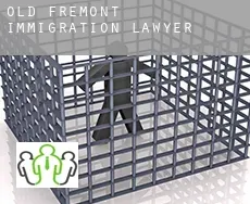 Old Fremont  immigration lawyer