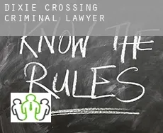 Dixie Crossing  criminal lawyer