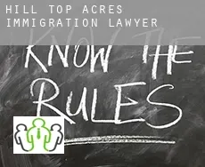 Hill Top Acres  immigration lawyer