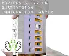 Porters Glenview Subdivision  immigration lawyer