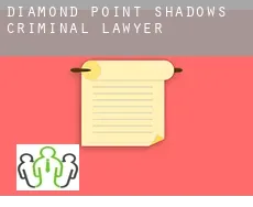 Diamond Point Shadows  criminal lawyer